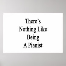 There's Nothing Like Being A Pianist Poster