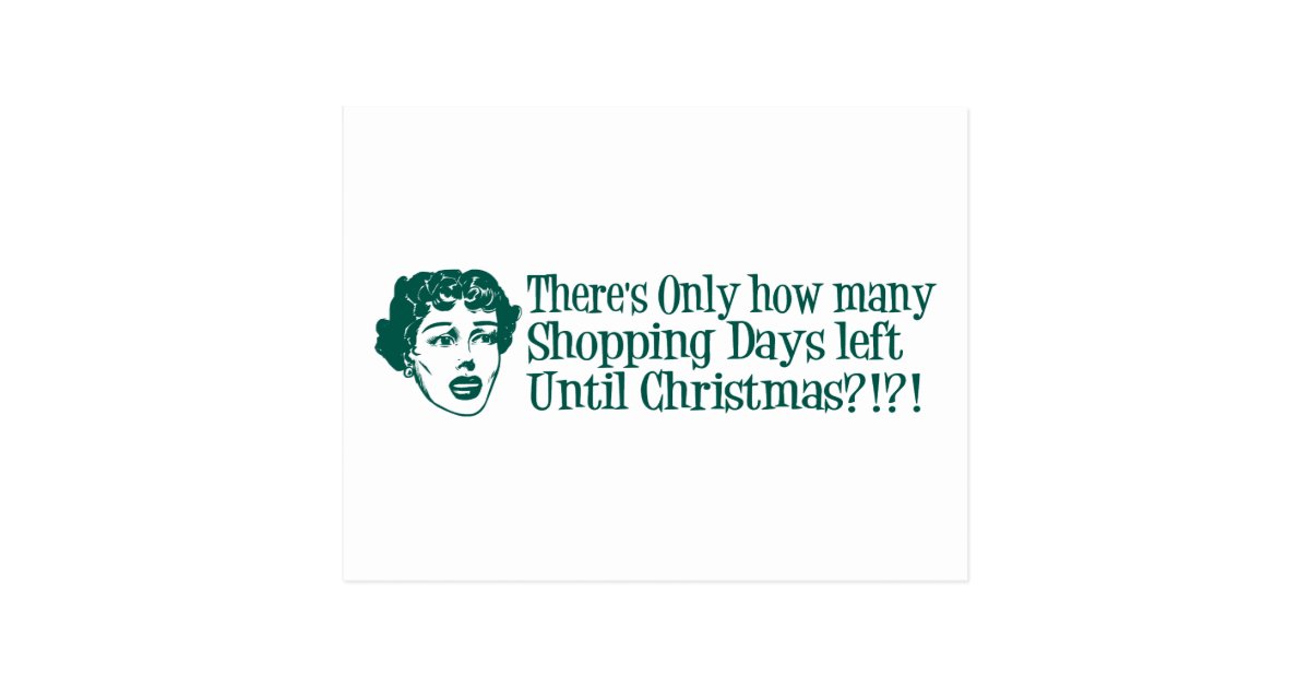 There's Only How Many Shopping Days 'Til Christmas Postcard Zazzle