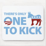 There's Only One Ass to Kick Mousepad