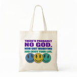 There's probably no god. bags