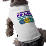 There's probably no god. pet clothing