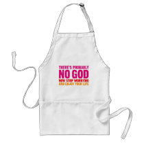 There's probably no god, now stop worrying... apron