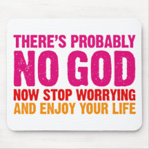 There's probably no god, now stop worrying... mouse pads
