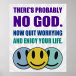 There's probably no god. Poster posters