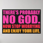 There's probably no god. Poster posters