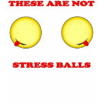 These are not stress balls... t-shirts