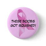 These boobs got squished! buttons