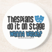 Thespians Do It On Stage Coaster