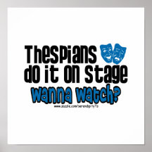 Thespians Do It On Stage Posters