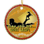 THEY CALL ME 'GOAT LADY!' CHRISTMAS ORNAMENT ornaments