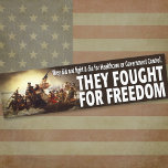 They Fought For FREEDOM! bumper stickers