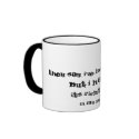 They say I've lost my mind...but I haven't. mugs
