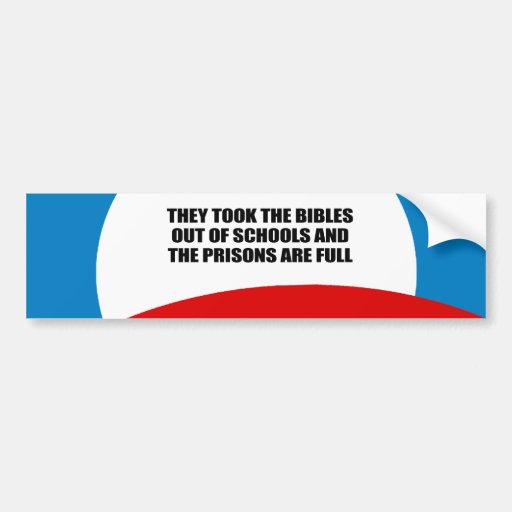 They took the bibles out of school bumper stickers