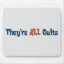 They're ALL Cults Mouse Pad