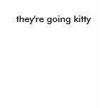 they're going kitty t-shirts