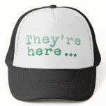 They're Here... hats