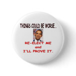 THINGS COULD BE WORSE BUTTONS