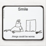 Things could be worse. mouse pads
