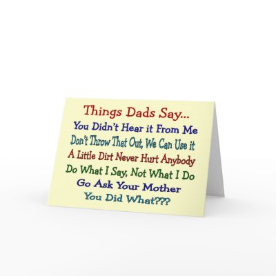 Things Dads Say--Father's Day Gifts Card by gailg1957