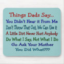 Things Dads Say--Father's Day Gifts mousepads