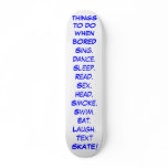 THINGS TO DO WHEN BORED skateboards