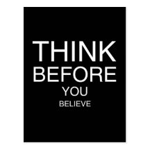 Think Before You Believe (Black) Postcard
