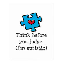 Think Before You Judge I'm Autistic Postcard