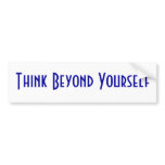 Think Beyond Yourself bumper stickers