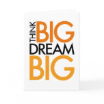 THINK BIG DREAM BIG! cards