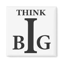 Think Big Refrigerator Magnet