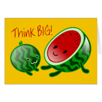 Think Big Watermelon Card
