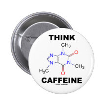 Think Caffeine (Caffeine Chemical Molecule) Pin