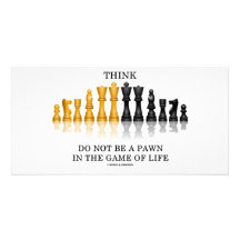 Think (Chess) Do Not Be A Pawn In The Game Of Life Photo Card Template