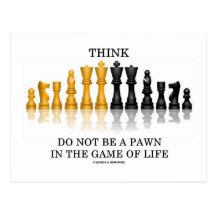 Think (Chess) Do Not Be A Pawn In The Game Of Life Postcards