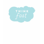 Think Fast t-shirts
