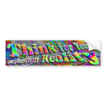 Think For Yourself and Question Reality Bumper Sticker