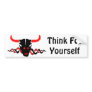 Think For Yourself Bumper Sticker