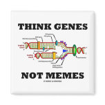 Think Genes Not Memes (DNA Replication) magnets