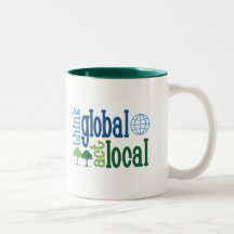 Think Global Act Local Coffee Mug