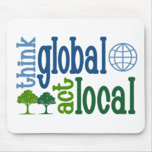 Think Global Act Local Mouse Pads