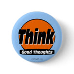 Think Good Thoughts Button