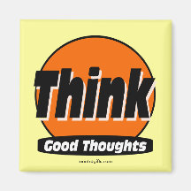 Think Good Thoughts Fridge Magnets