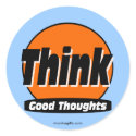 Think Good Thoughts Sticker