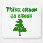 Think Green Be Green Mousepad