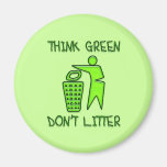 THINK GREEN, DON'T LITTER FRIDGE MAGNET