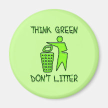 THINK GREEN, DON'T LITTER FRIDGE MAGNET