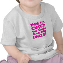 Think I'm Cute?  You should see my UNCLE! pink Tshirt