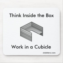 Think Inside the Box; Work in a Cubicle Mouse Mats
