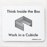 Think Inside the Box; Work in a Cubicle Mouse Mats