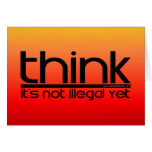 Think It's Not Illegal Yet Cards